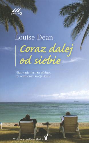 Okładka książki Coraz dalej od siebie / Louise Dean ; przeł. Beata Hrycak.