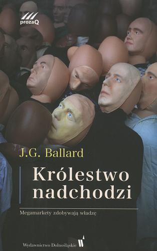 Okładka książki Królestwo nadchodzi / James Graham Ballard ; tł. Piotr Grzegorzewski.