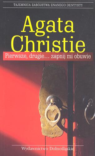 Okładka książki Pierwsze, drugie... zapnij mi obuwie / Agatha Christie ; przeł. Jan S. Zaus, Irena Ciechanowska-Sudymont.