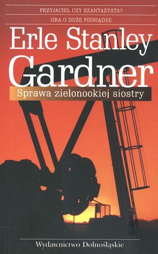 Okładka książki Sprawa zielonookiej siostry / Erle Stanley Gardner ; przeł. Anna Dwilewicz.