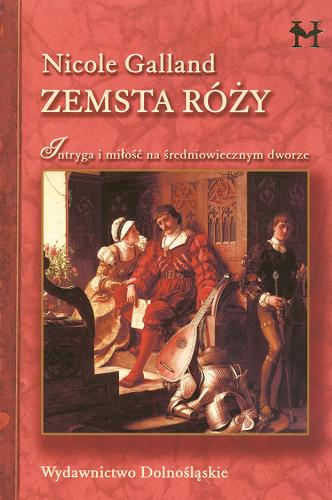 Okładka książki Zemsta Róży / Nicole Galland ; przeł. [z ang.] Jarosław Włodarczyk.