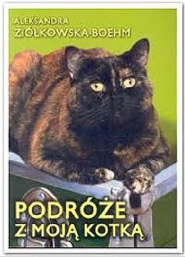 Okładka książki Podróże z moją kotką / Aleksandra Ziółkowska-Boehm.