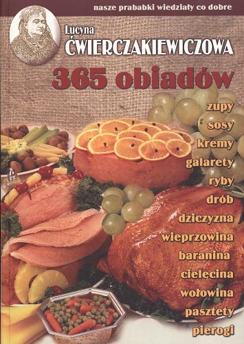 Okładka książki 365 obiadów / Lucyna Ćwierciakiewicz.