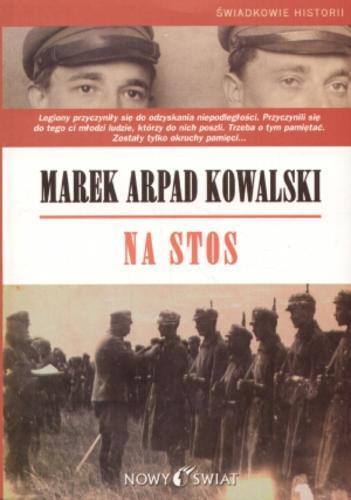 Okładka książki Na stos / Marek Arpad Kowalski.