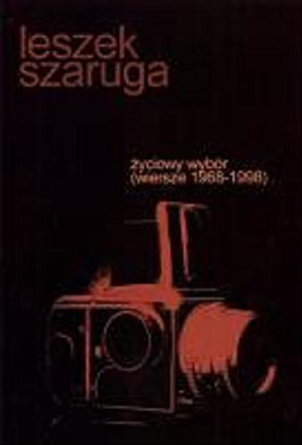 Okładka książki Życiowy wybór :  (1968-1998) / Leszek Szaruga.