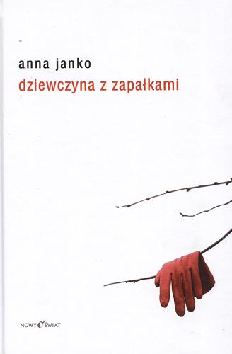 Okładka książki Dziewczyna z zapałkami / Anna Janko.