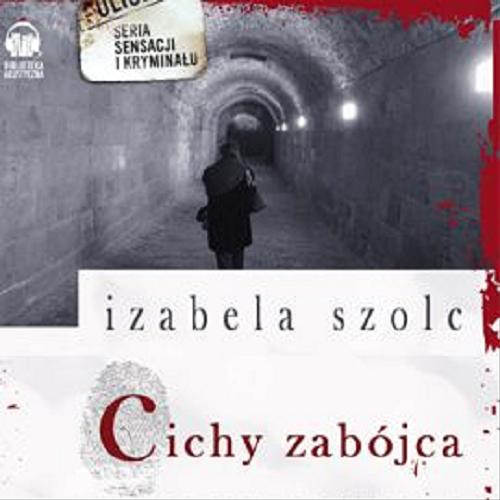 Okładka książki Cichy zabójca [E-audiobook] / Izabela Szolc.