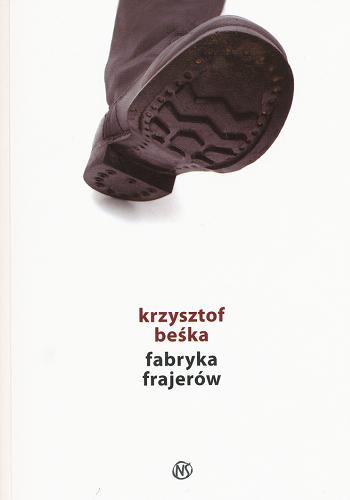 Okładka książki Fabryka frajerów /  Krzysztof Beśka.