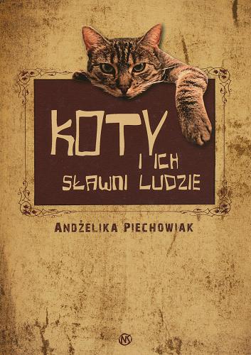 Okładka książki Koty i ich sławni ludzie / Andżelika Piechowiak.