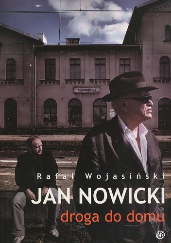 Okładka książki Jan Nowicki - droga do domu / Rafa Wojasinski ; fot. Krzysztof Opalinski.