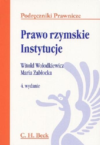 Okładka książki Prawo rzymskie : instytucje / Witold Wołodkiewicz, Maria Zabłocka.