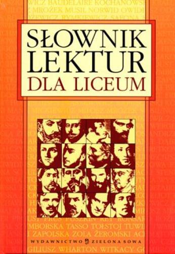 Okładka książki Słownik lektur dla liceum / Mirosław Dąbrowski ; red. Henryk Sułek.