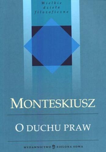 Okładka książki O duchu praw / Charles Louis de Secon Montesquieu ; posł. Stanisław Łojek ; tł. Tadeusz Żeleński.