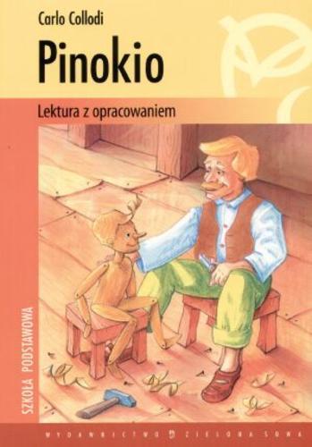 Okładka książki Pinokio / Carlo Collodi ; oprac. Iwona Fedan ; tł. Halina Kozioł.