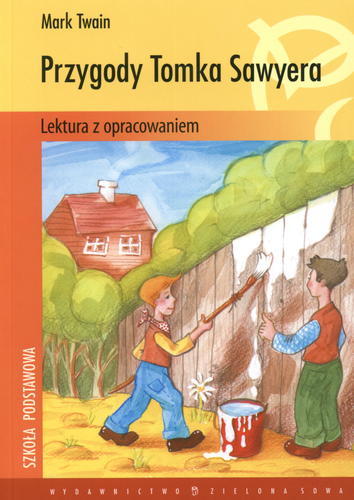 Okładka książki Przygody Tomka Sawyera / Mark Twain ; tł. Paweł Łopatka.