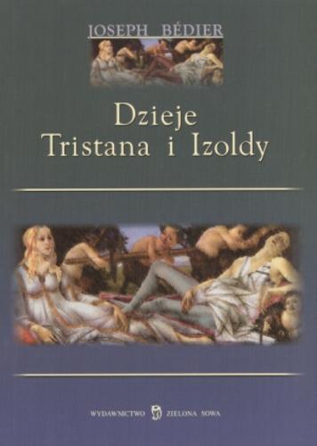 Okładka książki Dzieje Tristana i Izoldy / Joseph Bedier ; tł. Tadeusz Żeleński.