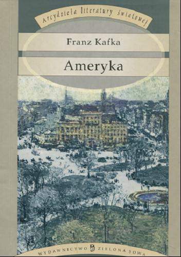 Okładka książki Ameryka / Franz Kafka ; przeł. [z niem.] Juliusz Kydryński.