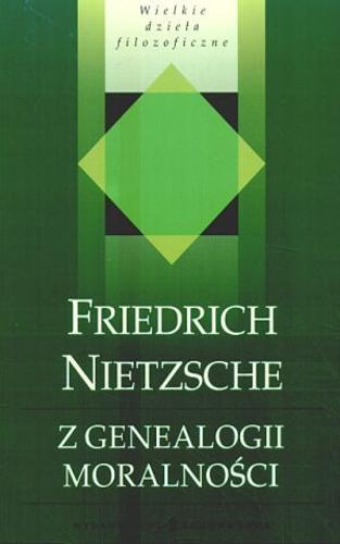 Okładka książki Z genealogii moralności : pismo polemiczne / Friedrich Nietzsche ; przełożył Leopold Staff ; posłowie napisał Jan Hartman.