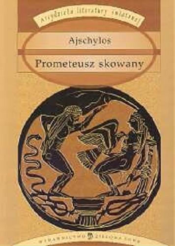Okładka książki Prometeusz skowany / Ajschylos ; oprac. Marta Stęplewska ; tł. Jan Kasprowicz.