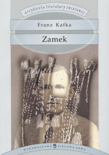 Okładka książki Zamek / Franz Kafka ; przełożyli: Krzysztof Radziwiłł, Kazimierz Truchanowski.