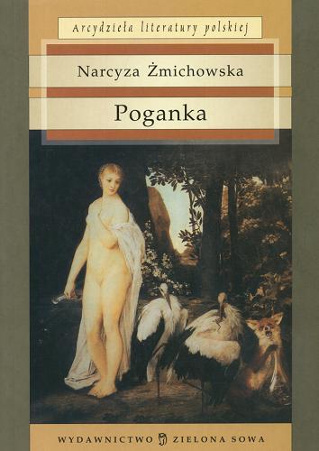 Okładka książki Poganka / Narcyza Żmichowska ; oprac. Elżbieta Zarych.