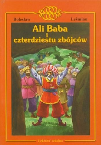 Okładka książki Ali Baba i czterdziestu zbójców / Bolesław Leśmian ; il. Marek Szal.