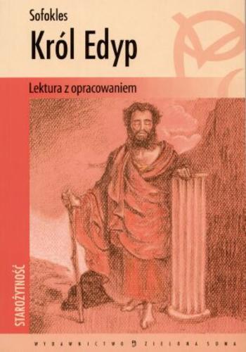 Okładka książki Król Edyp / Sofokles ; tłumaczył Kazimierz Morawski ; opracowała Tamara Cieśla.