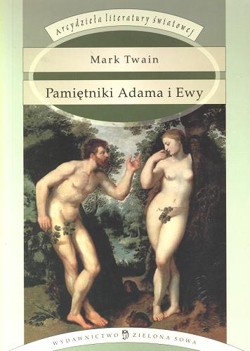Okładka książki Pamiętniki Adama i Ewy / Mark Twain ; tł. Tomasz Tesznar.