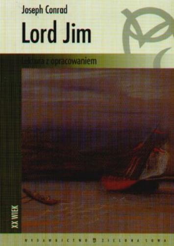 Okładka książki Lord Jim / Joseph Conrad ; oprac. Tamara Cieśla ; tł. Michał Filipczuk.