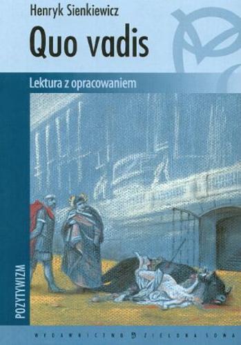 Okładka książki Quo vadis / Henryk Sienkiewicz ; opracowała Renata Brzozowska.