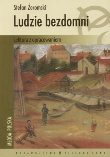 Okładka książki Ludzie bezdomni / Stefan Żeromski ; opracowała Agnieszka Mocyk.