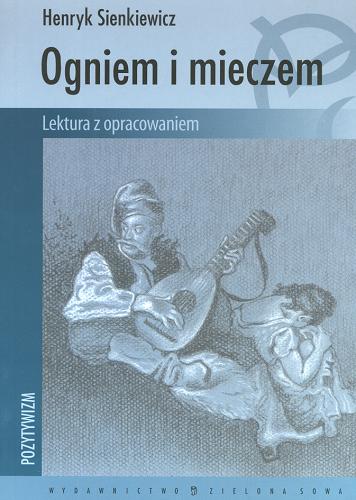 Okładka książki Ogniem i mieczem / Henryk Sienkiewicz ; oprac. Agnieszka Krawczyk.