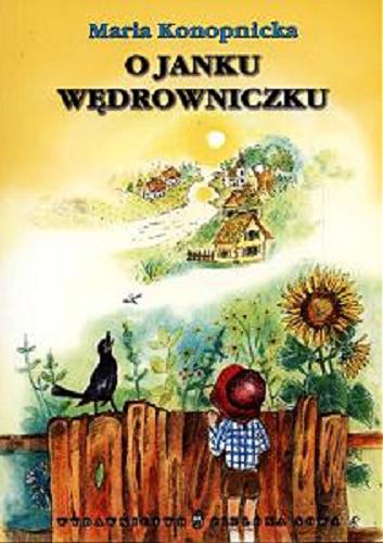 Okładka książki O Janku Wędrowniczku / Maria Konopnicka ; il. Aleksandra Kucharska-Cybuch.