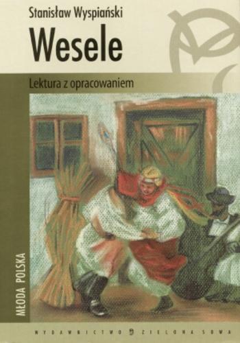 Okładka książki Wesele / Stanisław Wyspiański ; oprac. Tamara Cieśla.