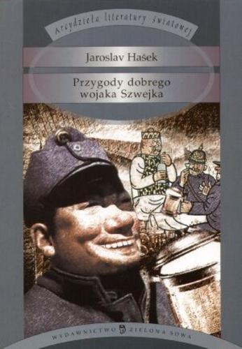 Okładka książki Przygody dobrego wojaka Szwejka podczas wojny światowej / Jaroslav Hašek ; przeł. Paweł Hulka-Laskowski.