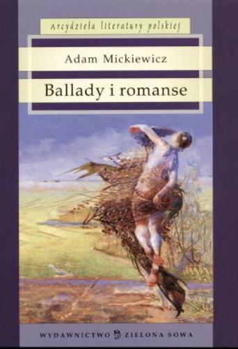 Okładka książki Ballady i romanse / Adam Mickiewicz.