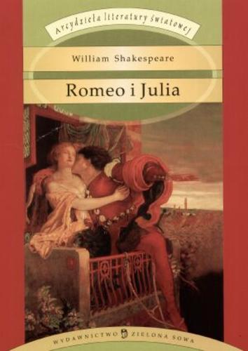 Okładka książki Romeo i Julia / William Shakespeare ; tł. Maciej Słomczyński.