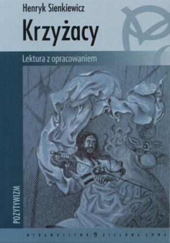 Okładka książki Krzyżacy / Henryk Sienkiewicz ; oprac. Renata Brzozowska.