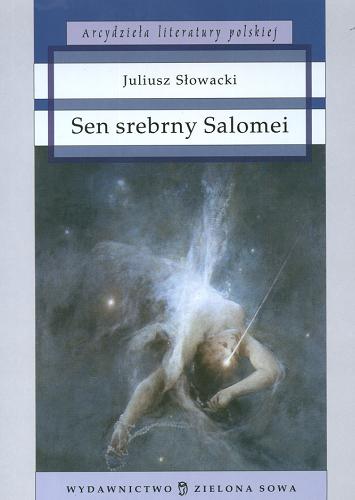 Okładka książki Sen srebrny Salomei :romans dramatyczny w pięciu aktach / Juliusz Słowacki.