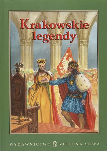 Okładka książki Krakowskie legendy / Edyta Wygonik-Barzyk ; il. Artur Janicki.