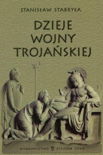 Okładka książki Dzieje wojny trojańskiej / Stanisław Stabryła.