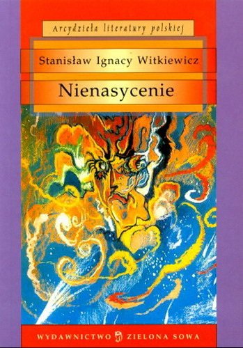 Okładka książki Nienasycenie / Stanisław Ignacy Witkiewicz.