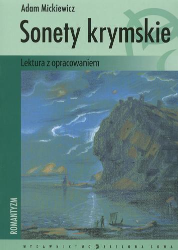 Okładka książki Sonety krymskie / Adam Mickiewicz ; oprac. Tomasz Macios.