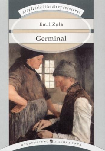 Okładka książki Germinal / Emil Zola ; przeł. [z fr.] Franciszek Mirandola [pseud.].