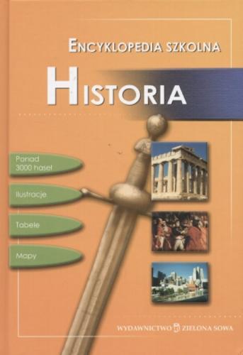 Okładka książki Historia : encyklopedia szkolna / Grzegorz Baziur.