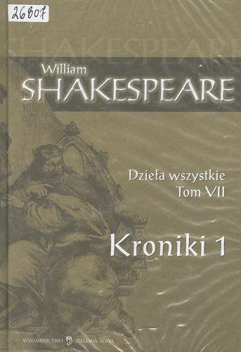 Okładka książki Kroniki. / cz. 1 / William Szekspir ; tł. Maciej Słomczyński.
