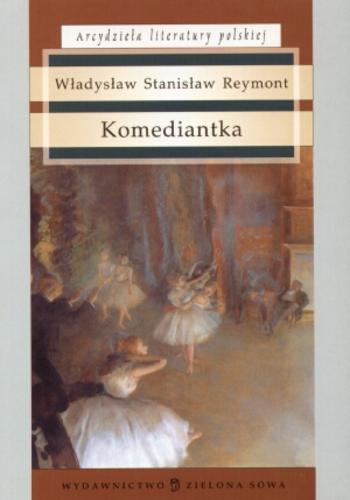 Okładka książki Komediantka / Władysław Stanisław Reymont ; [posł. Tomasz Macios].