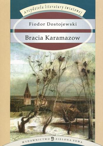 Okładka książki Bracia Karamazow / Fiodor Dostojewski ; przełożył Wacław Wireński ; [posłowie Anna Kluzek].