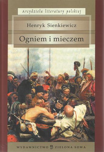 Okładka książki Trylogia Ogniem i mieczem / Henryk Sienkiewicz ; posł. Tomasz Macios.