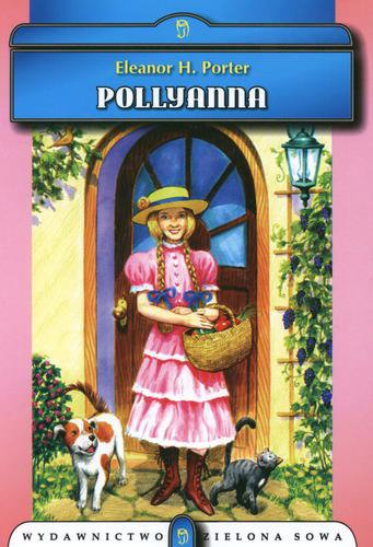 Okładka książki Pollyanna / Eleanor H Porter ; il. Paweł Kołodziejski ; tł. Paweł Łopatka.